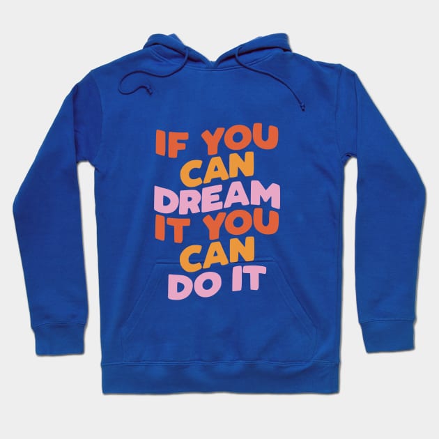 If You Can Dream It You Can Do It by The Motivated Type in Red pink and Peach Hoodie by MotivatedType